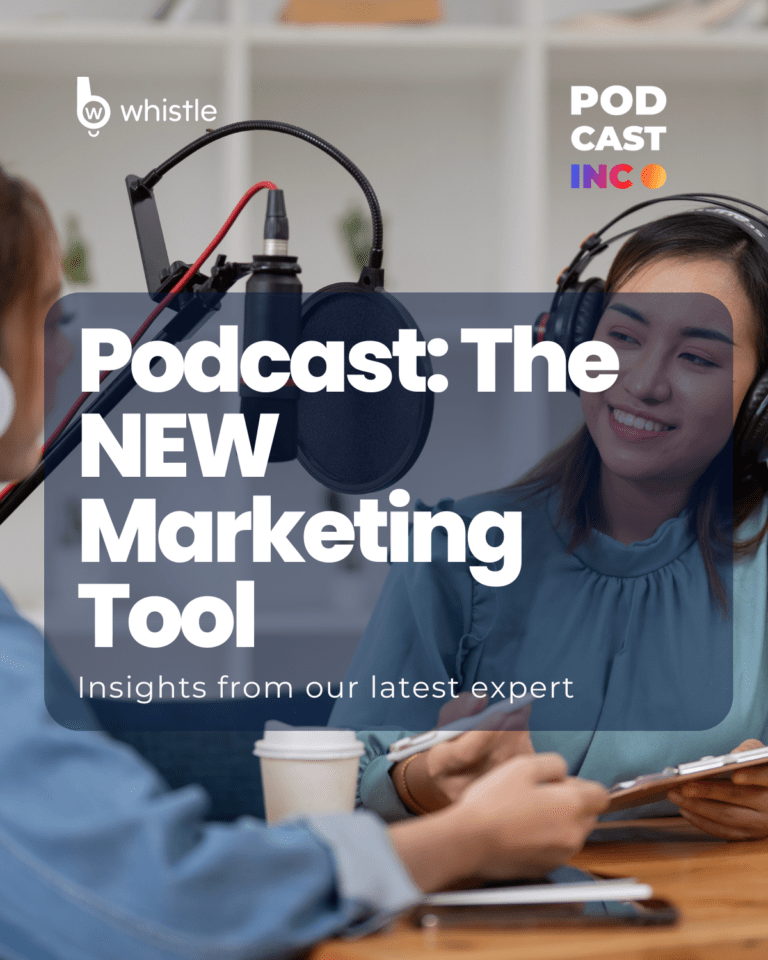 About Whistle: Podcast: the new marketing tool