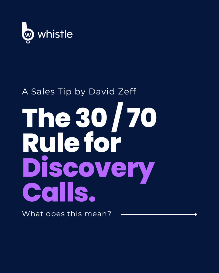 About Whistle: The 30/70 Rule for discovery calls